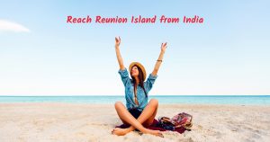 Reach reunion from India with Destination Reunion Travel Agency